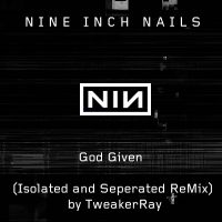 Download NIN: God Given (Isolated and seperated ReMix by TweakerRay) / Download Mp3 5.961 KB